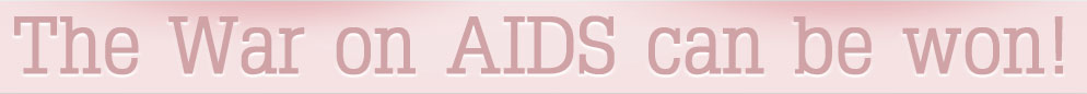 The War on AIDS can be won! The War on AIDS can be won!